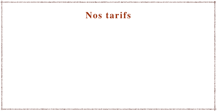 Nos tarifs



Tarifs des randonnées

Tarifs des séjours au gîte

